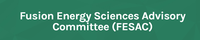 Fusion Energy Sciences Advisory Committee Meeting , May 25th, 2022 10:30am-4:00pm (EDT)
